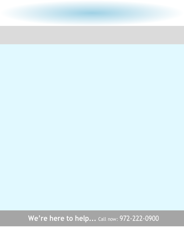 We’re here to help... Call now: 972-222-0900